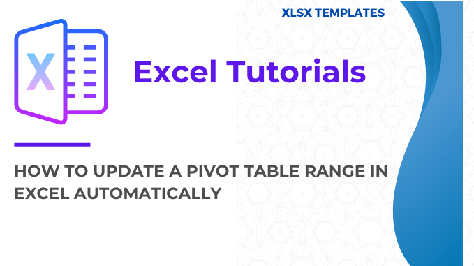 How To Update A Pivot Table Range In Excel Automatically